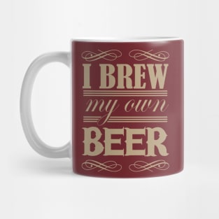 I Brew my own Beer Mug